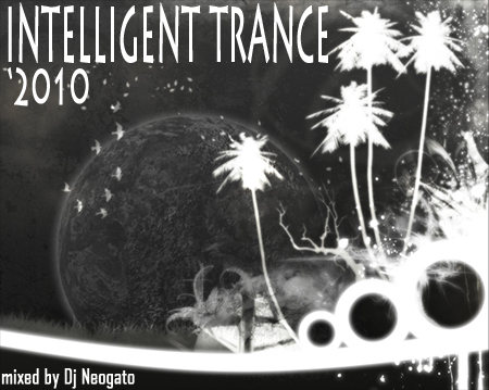 Dj Neogato - Intelligent Trance 2010 Dj Neogato - Intelligent Trance 2010