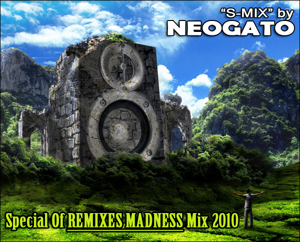 Dj Neogato - Special Of Remixes Madness Mix 2010 Dj Neogato - Special Of Remixes Madness Mix 2010